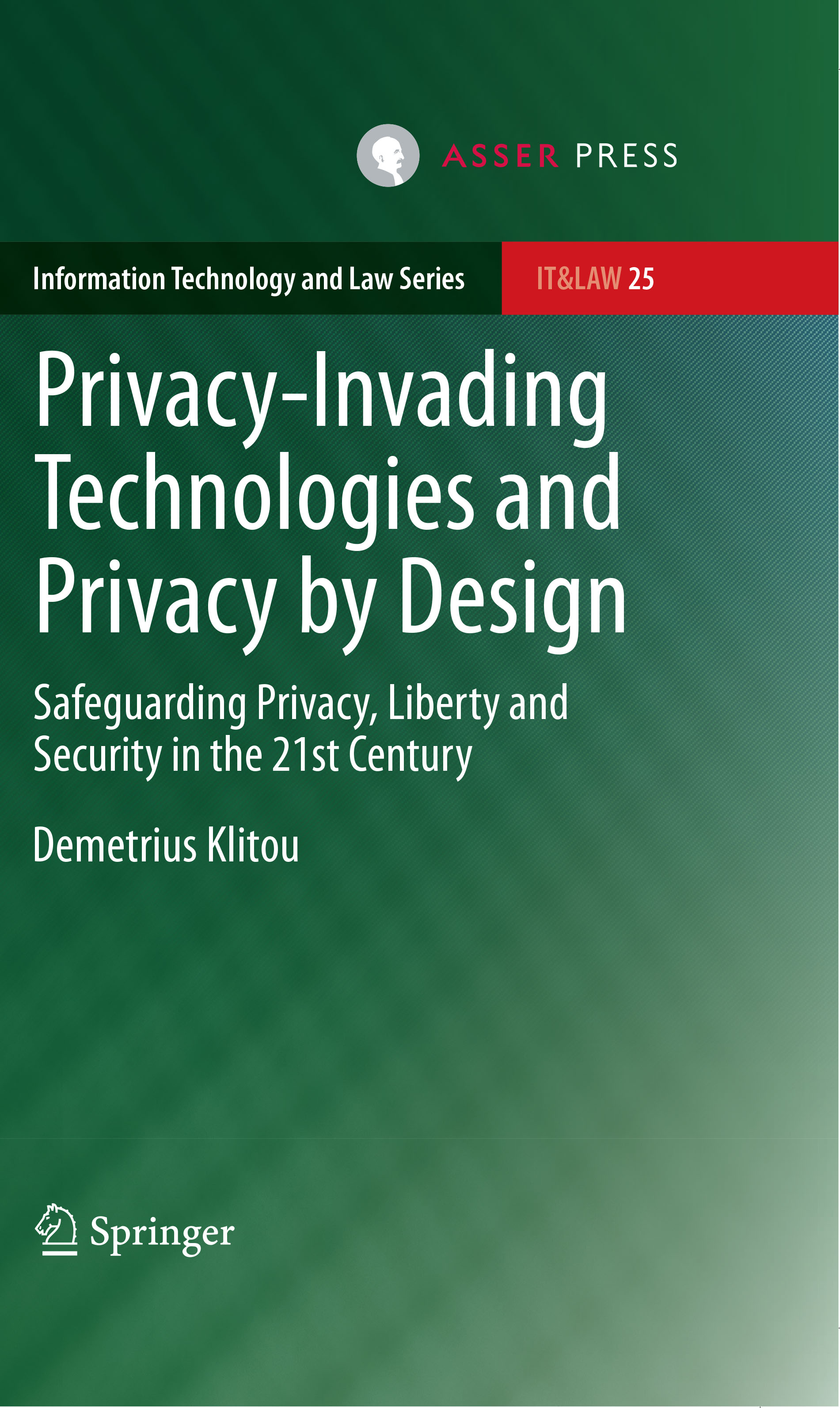 Privacy-Invading Technologies and Privacy by Design - Safeguarding Privacy, Liberty and  Security in the 21st Century