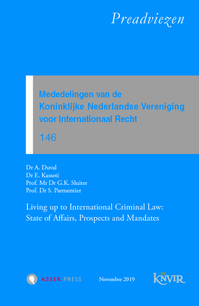 Mededelingen van de Koninklijke Nederlandse Vereniging voor Internationaal Recht - nr 146 - Living up to International Criminal Law: State of Affairs, Prospects and Mandates