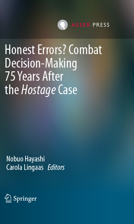 Honest Errors? Combat Decision-Making 75 Years After the Hostage Case