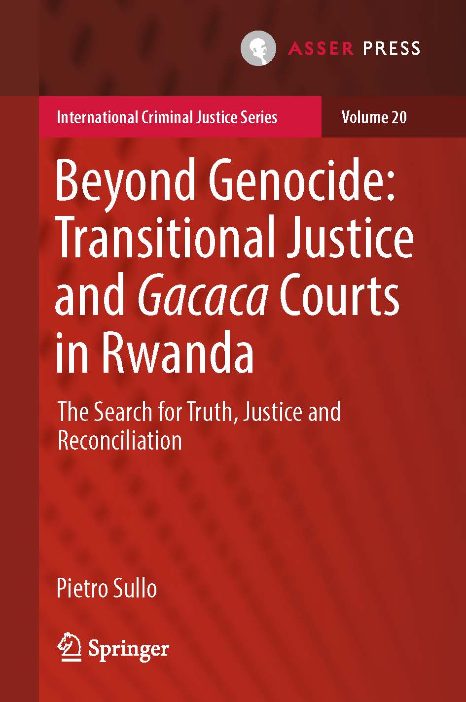 Beyond Genocide: Transitional Justice and Gacaca Courts in Rwanda - The Search for Truth, Justice and Reconciliation