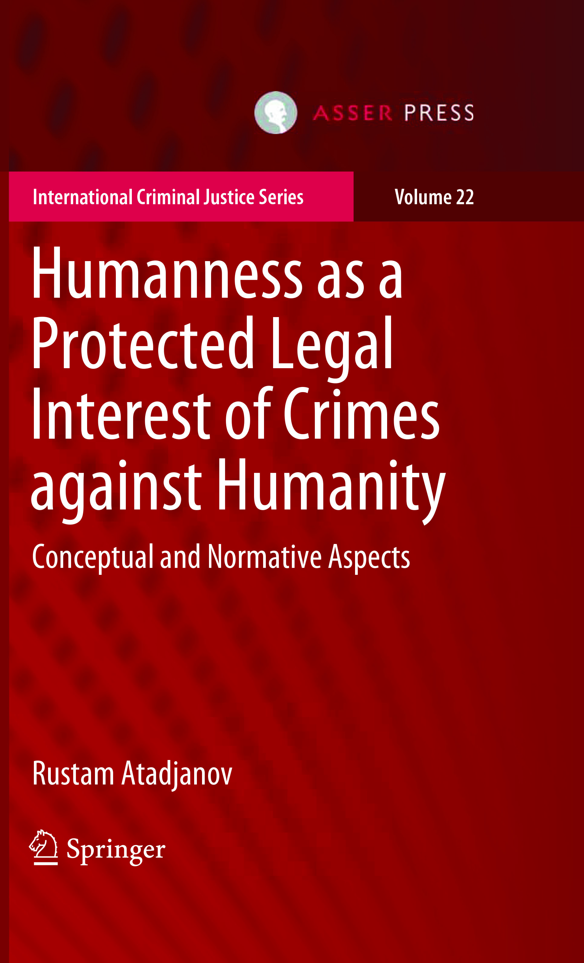 Humanness as a Protected Legal Interest of Crimes against Humanity - Conceptual and Normative Aspects