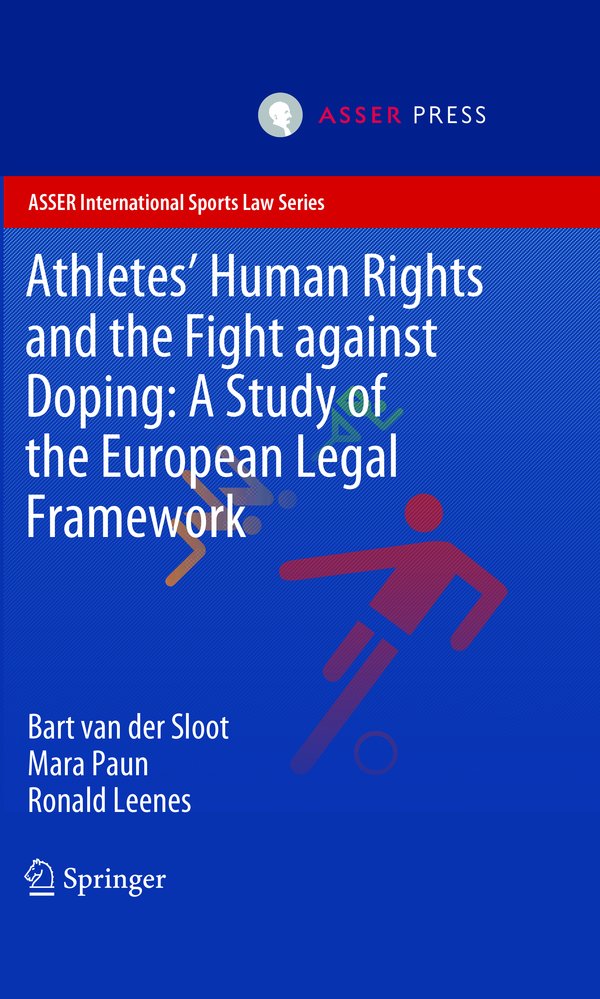 Athletes’ Human Rights and the Fight against Doping: A Study of the European Legal Framework