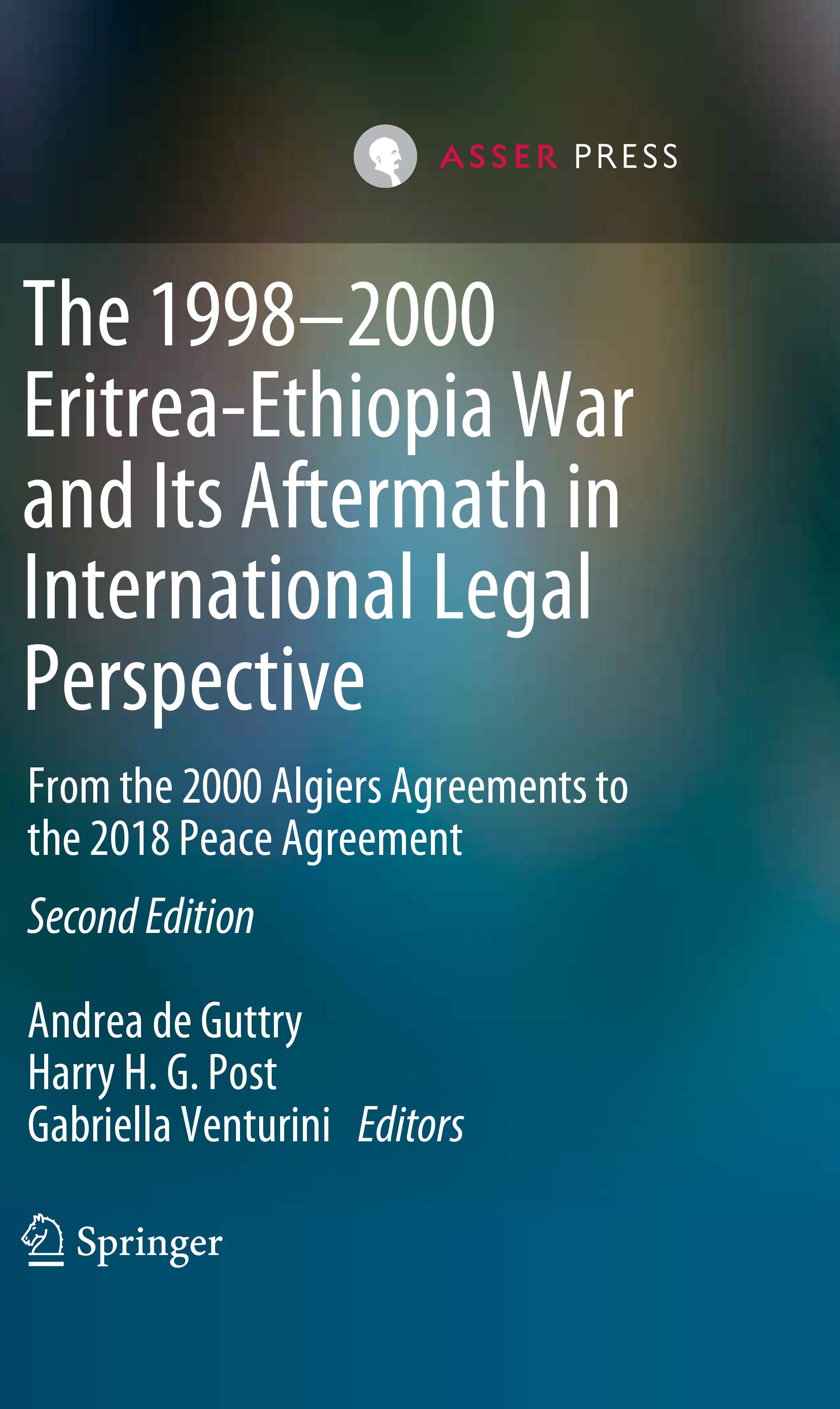 The 1998-2000 Eritrea-Ethiopia War and Its Aftermath in International Legal Perspective - From the 2000 Algiers Agreements to the 2018 Peace Agreement