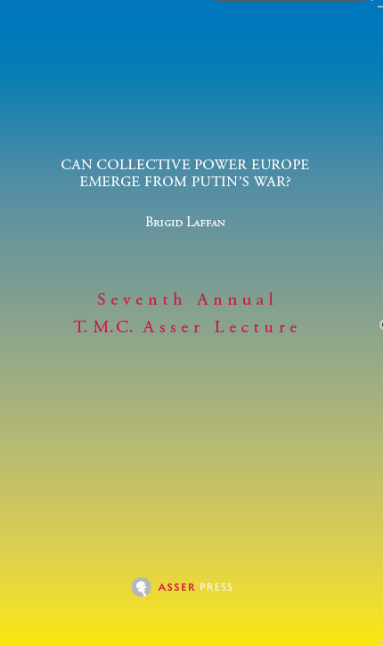 Can Collective Power Europe Emerge from Putin's War? - Seventh Annual T.M.C. Asser Lecture