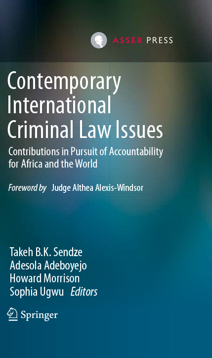 Contemporary International Criminal Law Issues - Contributions in Pursuit of Accountability for Africa and the World