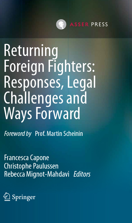 Returning Foreign Fighters: Responses, Legal Challenges and Ways Forward