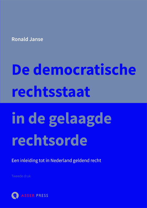 De democratische rechtsstaat in de gelaagde rechtsorde - Een inleiding tot in Nederland geldend recht
